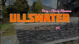Ullswater Ferry Ride & Cherry Blossom Views | Lake District Spring Adventure