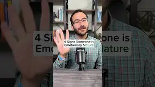 4 Signs Someone is Emotionally Mature