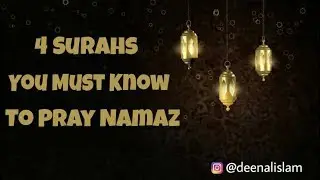 4 Surahs You Must Know To Pray Namaz!!