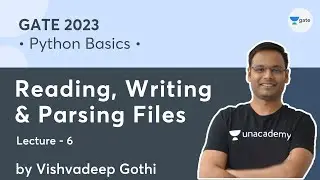 Python Basics | Lec 6 | Reading, Writing & Parsing Files | GATE 2023 | Vishvadeep Gothi