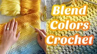 How to Blend Crochet Colors | How to Fade Colors Crochet