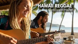 ☀️ Feel Good Hawaii Reggae Music for Relaxing Morning Coffee