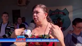 CA --Viol&ecirc;ncia em Varj&atilde;o: Moradores com medo - 09-05-2016