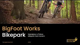 BFW Prezentacja 2025 || BigFoot Works Bikepark || TPK Sopot Gdańsk
