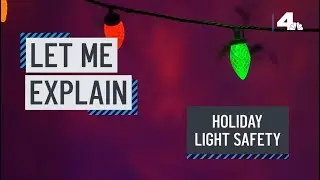 Let Me Explain: Holiday Light Safety | NBCLA