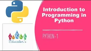 Introduction to Python Programming| Program in Python| Python-1 by Educator's