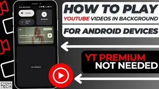 How To Play YouTube Videos in the Background in Android (Without YouTube Premium Subscription)