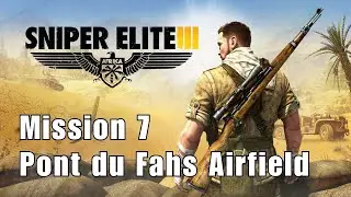 Sniper Elite 3 | Pont du Fahs Airfield ( Mission 7 )