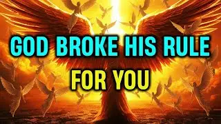 CHOSEN ONE &mdash; YOU WERE THE ONLY ONE GOD MADE AN EXCEPTION FOR