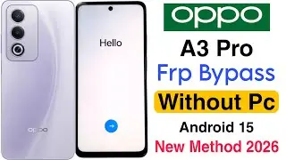 Oppo A3 Pro 5G Frp Bypass | Without Pc | Google Account Lock Unlock - Android 15 New Method 2026