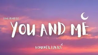 You and Me ~ Romantic Love Song | Love and Romantic Song Playlist 2025 | English Songs with Lyrics 