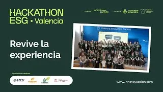 Revive la experiencia del Hackathon ESG Valencia 2025