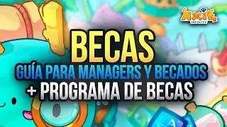 BECAS EN AXIE INFINITY: COMO CREARLAS, GESTIONARLAS Y USARLAS. GU&Iacute;A COMPLETA PARA BECADOS Y MANAGERS