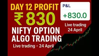 NIFTY INTRADAY OPTIONS ALGO || DAY 12 || 24 April 2025 || LIVE TRADING