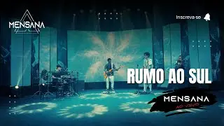 Rumo ao Sul (MENSANA ao vivo)