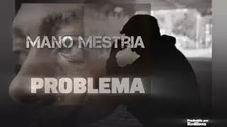 Mano mestria_-_Problema