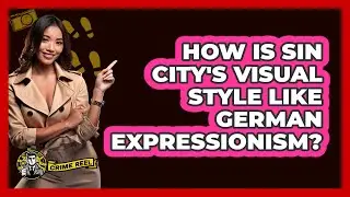 How Is Sin City's Visual Style Like German Expressionism?