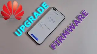 Как обновить прошивку Huawei после успешного понижения версии до GMS!!!