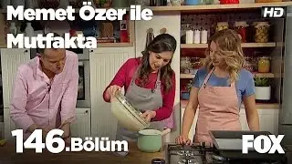Memet Özer ile Mutfakta 146. Bölüm - Tuğba Dere Bolat