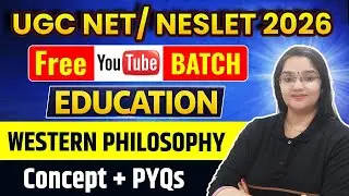 UGC NET / NESLET 2026 Education | Western Philosophy Concept + PYQs | Free YT Batch | Rachana Maam