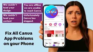 Fix All Problem of Canva App on Phone | Not Working, Couldn't Load Design, Offline