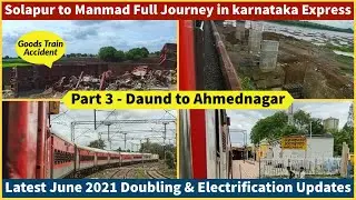 Solapur to Manmad Full Journey | Part 3 - Daund to Ahmednagar in Karnataka Express