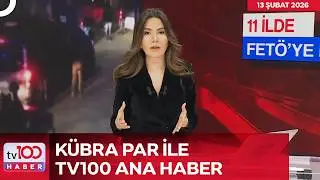 #CANLI l K&uuml;bra Par ile tv100 Ana Haber l 13 Şubat 2026
