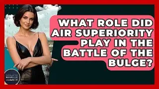 What Role Did Air Superiority Play In The Battle Of The Bulge? - Exploring The Benelux