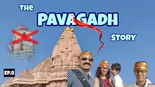 EP.8 PAVAGADH | 500साल की कहानी | The Pavagadh Story