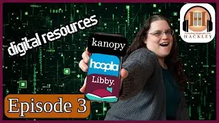 Episode 3: Digital Resources at the Library | Everything Imaginable with Hackley
