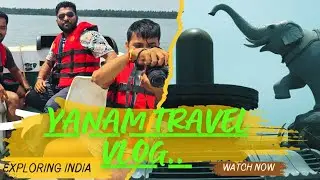 Unexpected Reactions About yanam trip l Yanam Trip l Puducherry #yanam #puducherry