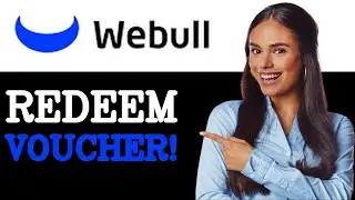 How To Redeem Webull Cash Voucher (2025)