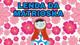 Lenda da MATRIOSKA