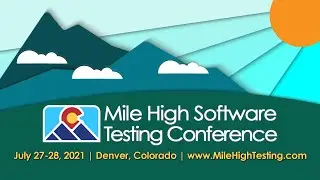 Live Software Testing Conference: Mile High Software Testing - July 27-28 - Denver, CO
