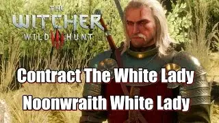 The Witcher 3 Wild Hunt Contract The White Lady (Noonwraith White Lady)
