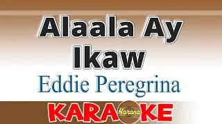Alaala Ay Ikaw - Eddie Peregrina KARAOKE