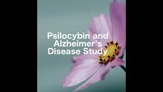Psilocybin for Depression in early Alzheimer's Disease Clinical Trial at John Hopkins