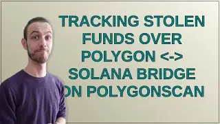 Ethereum: Tracking stolen funds over Polygon - Solana bridge on Polygonscan