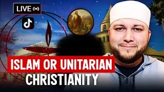 Why Choose Islam Over Unitarian Christianity?