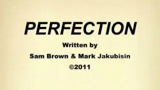 Perfection by Sam Brown & Mark Jakubisin