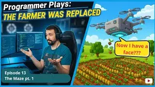 Programmer Plays: The Farmer Was Replaced &mdash; Episode 13: The Maze pt. 1
