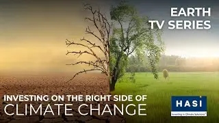 Earth TV Series | Investing on The Right Side of Climate Change