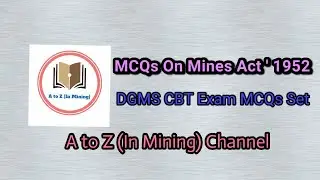 MCQs on Mines Act '1952 ||Q - 21 to 25 || DGMS Exam MCQs || A to Z || Mines Act 1952