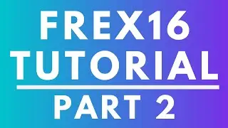 Frex16 Tutorial - Part 2