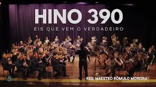 Hino 390 CCB - Eis que vem o verdadeiro (Maestro Rômulo Moreira)