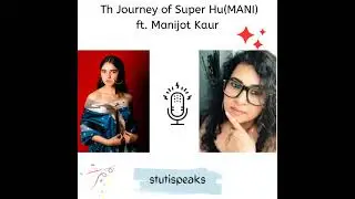 The Journey of Super HuMani(i) - ft. Manijot Kaur