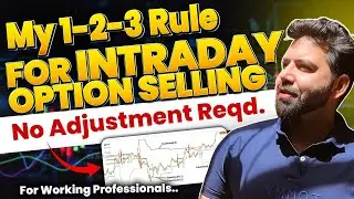1-2-3 Intraday Option Selling For Working Professionals