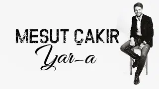 Mesut Çakır - Ayağındaki Mesler [ Yar-a © 2017 Z Müzik ]