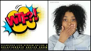 WTF? #RELATIONSHIP TUESDAY #Dating #Advice #Q&A Live Stream (1/26/21)