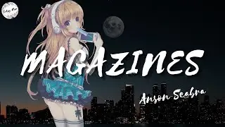 Anson Seabra - Magazines (Lyrics)